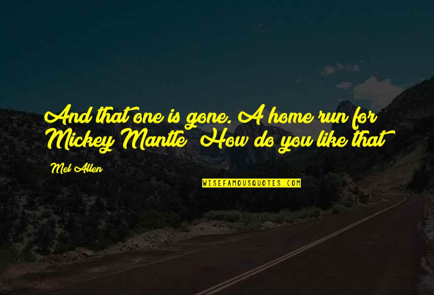 Thank You Horse Quotes By Mel Allen: And that one is gone. A home run