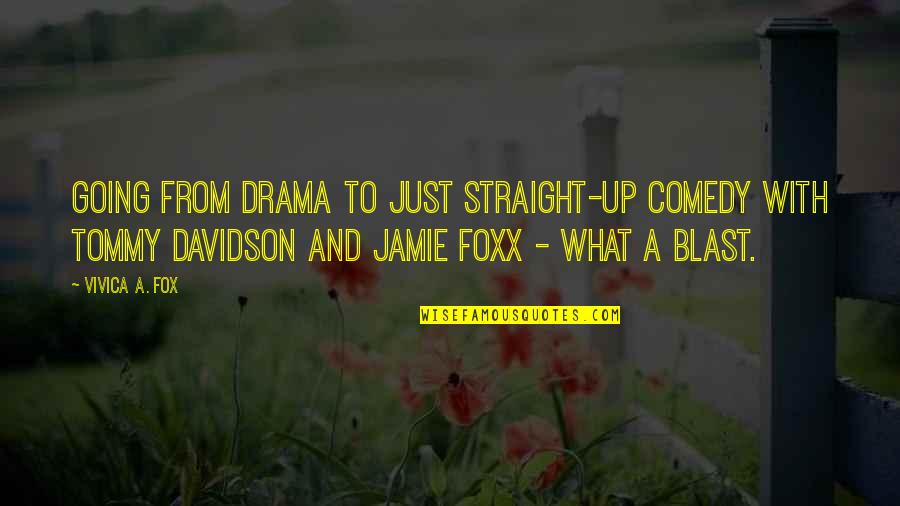 Thank You Jesus Blessing Me Quotes By Vivica A. Fox: Going from drama to just straight-up comedy with Thank You Jesus Blessing Me Quotes By Vivica A. Fox: Going from drama to just straight-up comedy with