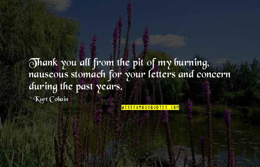 Thank You Letters And Quotes By Kurt Cobain: Thank you all from the pit of my Thank You Letters And Quotes By Kurt Cobain: Thank you all from the pit of my