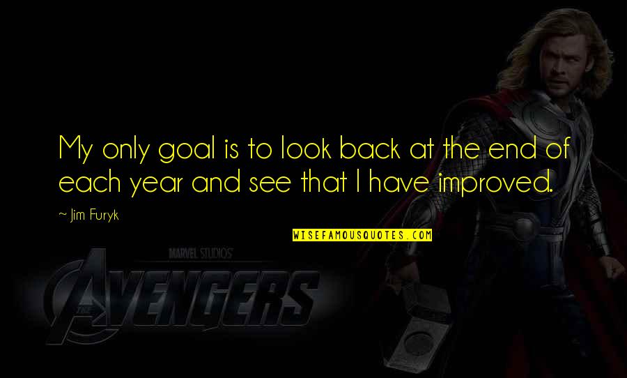 Thank You Mentor Quotes By Jim Furyk: My only goal is to look back at