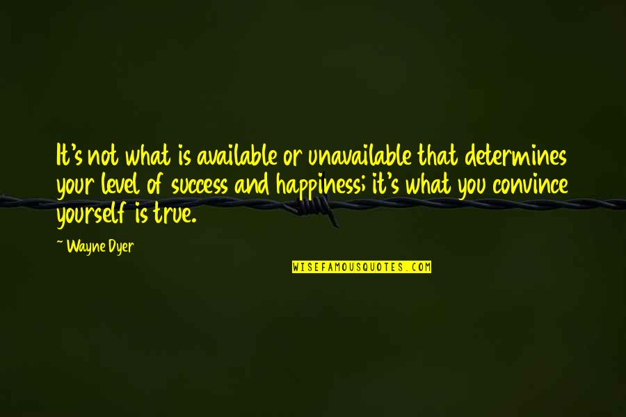 Thank You Messages For Teachers Quotes By Wayne Dyer: It's not what is available or unavailable that Thank You Messages For Teachers Quotes By Wayne Dyer: It's not what is available or unavailable that