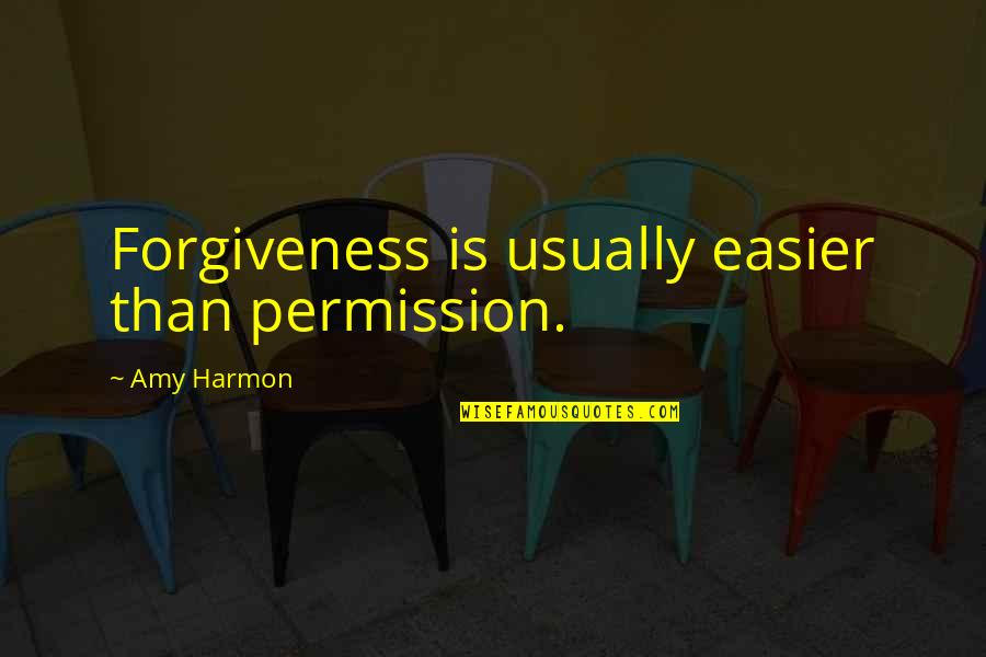 Thank You Miss Lippy Quotes By Amy Harmon: Forgiveness is usually easier than permission.