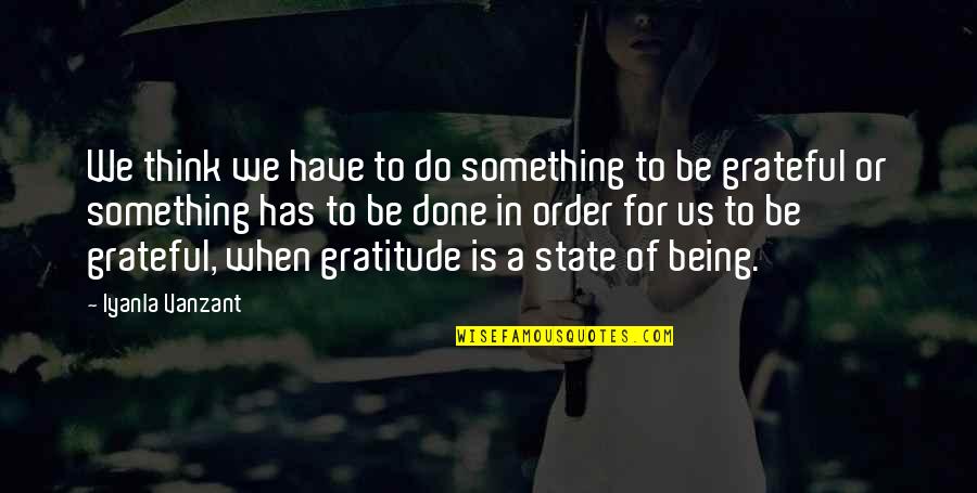 Thank You Order Quotes By Iyanla Vanzant: We think we have to do something to