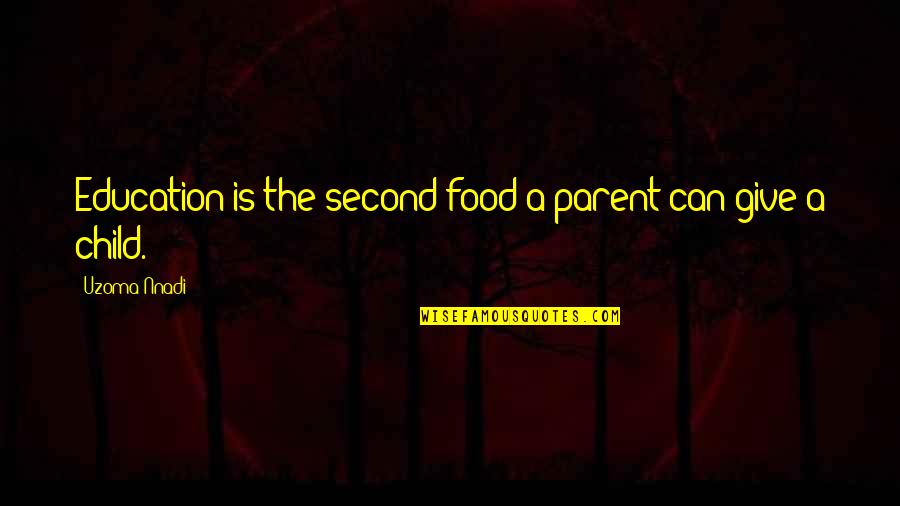 Thank You Personal Trainer Quotes By Uzoma Nnadi: Education is the second food a parent can Thank You Personal Trainer Quotes By Uzoma Nnadi: Education is the second food a parent can