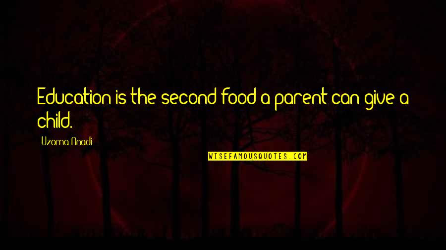 Thank You Personal Trainer Quotes By Uzoma Nnadi: Education is the second food a parent can