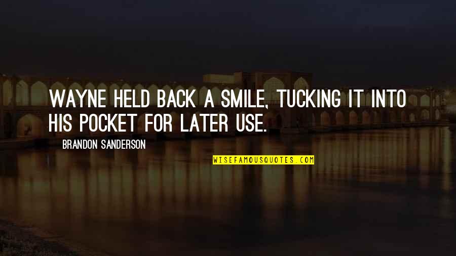 Thank You So Much For Your Wishes Quotes By Brandon Sanderson: Wayne held back a smile, tucking it into