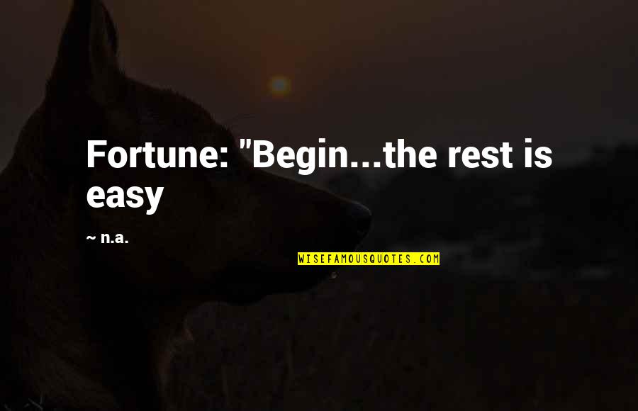 Thank You Sympathy Card Quotes By N.a.: Fortune: "Begin...the rest is easy