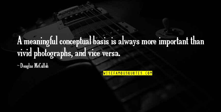 Thank You To A Leader Quote Quotes By Douglas McCulloh: A meaningful conceptual basis is always more important