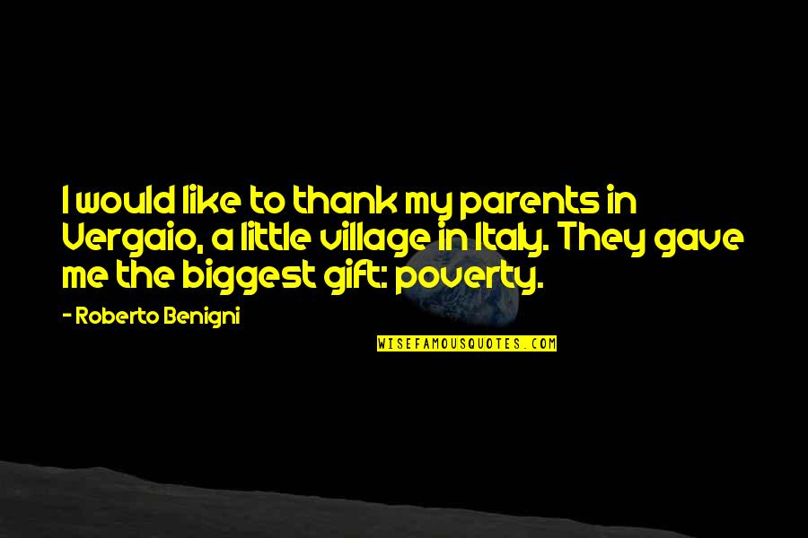 Thank You To My Parents Quotes By Roberto Benigni: I would like to thank my parents in