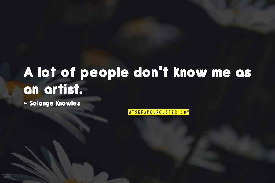 Thank You Troops Quotes By Solange Knowles: A lot of people don't know me as Thank You Troops Quotes By Solange Knowles: A lot of people don't know me as