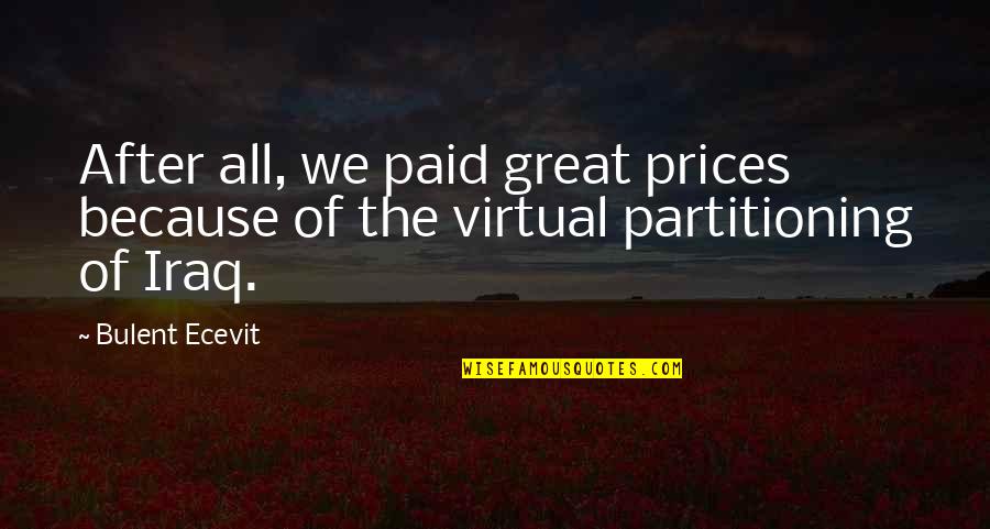 Thank You Waheguru Quotes By Bulent Ecevit: After all, we paid great prices because of