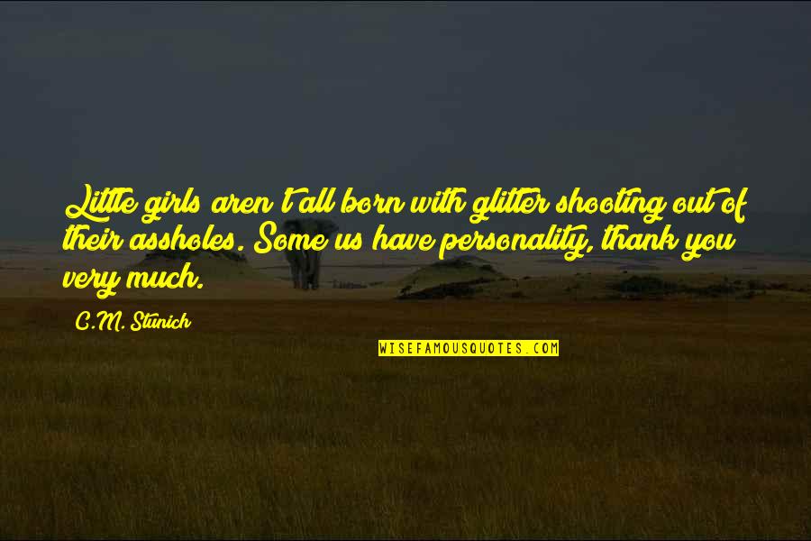 Thank You With Quotes By C.M. Stunich: Little girls aren't all born with glitter shooting