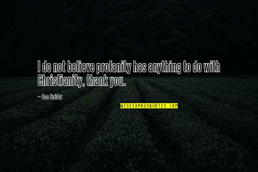 Thank You With Quotes By Dee Snider: I do not believe profanity has anything to
