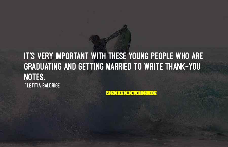 Thank You With Quotes By Letitia Baldrige: It's very important with these young people who