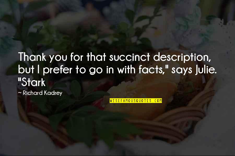 Thank You With Quotes By Richard Kadrey: Thank you for that succinct description, but I
