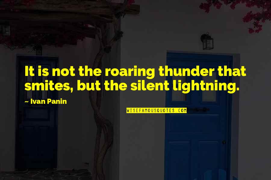 Thankful Business Quotes By Ivan Panin: It is not the roaring thunder that smites,