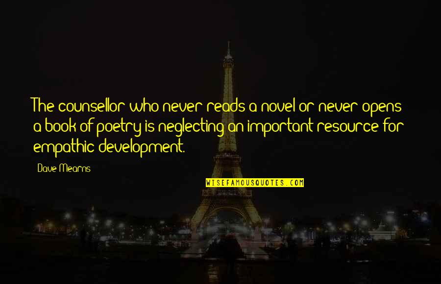 Thankful For A Friend Like You Quotes By Dave Mearns: The counsellor who never reads a novel or Thankful For A Friend Like You Quotes By Dave Mearns: The counsellor who never reads a novel or