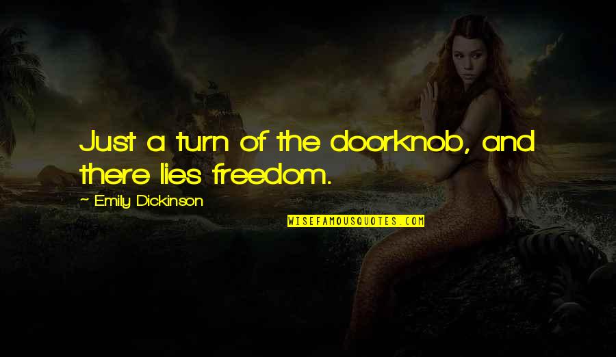 Thankful For Earth Quotes By Emily Dickinson: Just a turn of the doorknob, and there Thankful For Earth Quotes By Emily Dickinson: Just a turn of the doorknob, and there