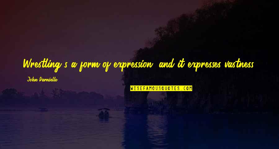 Thankful For My Fiance Quotes By John Darnielle: Wrestling's a form of expression, and it expresses