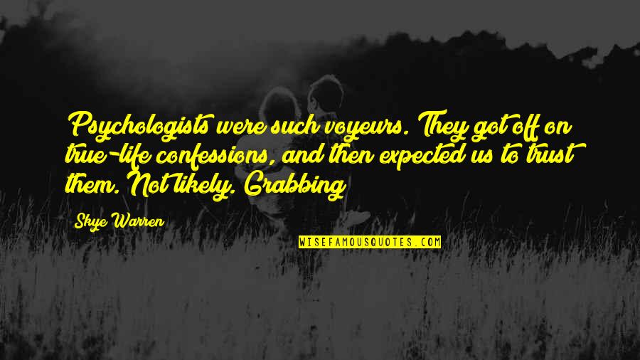 Thankful For My Man Quotes By Skye Warren: Psychologists were such voyeurs. They got off on