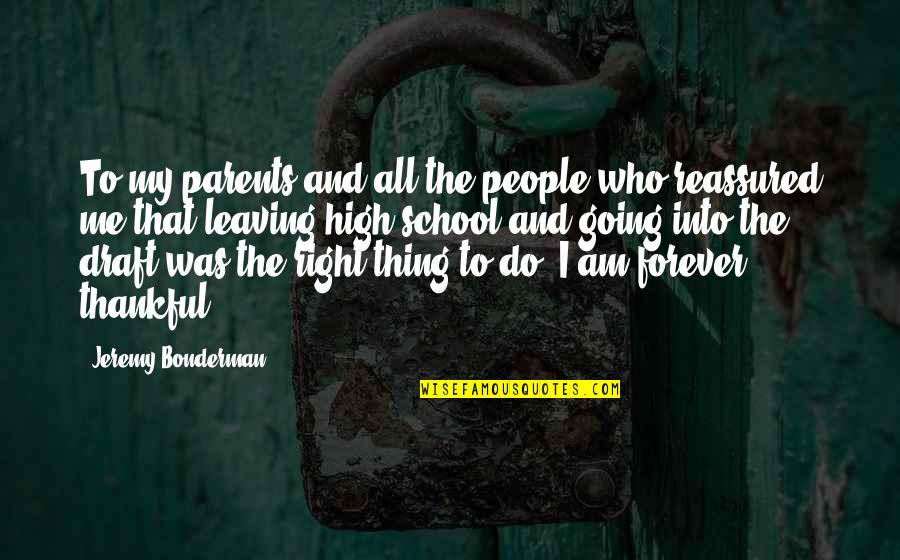 Thankful For Who I Am Quotes By Jeremy Bonderman: To my parents and all the people who Thankful For Who I Am Quotes By Jeremy Bonderman: To my parents and all the people who