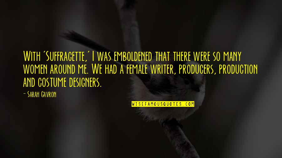 Thankful For Your Health Quotes By Sarah Gavron: With 'Suffragette,' I was emboldened that there were