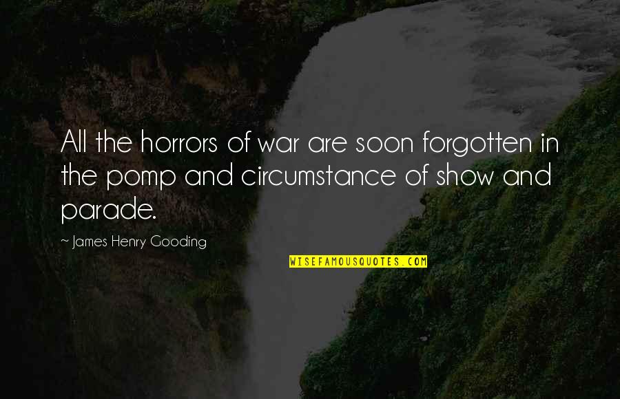 Thankful That I Had You Quotes By James Henry Gooding: All the horrors of war are soon forgotten