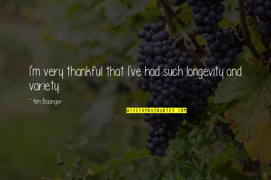 Thankful That I Had You Quotes By Kim Basinger: I'm very thankful that I've had such longevity