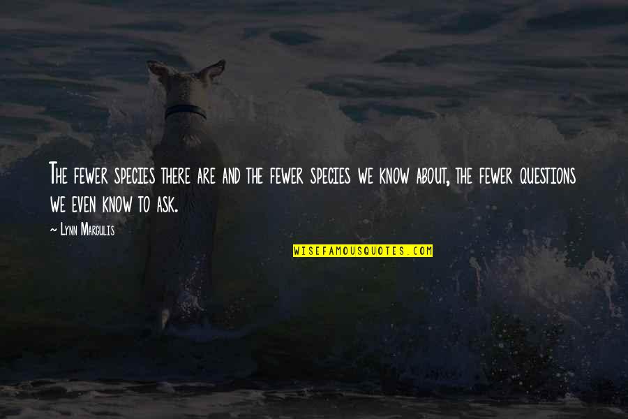 Thankful To God Picture Quotes By Lynn Margulis: The fewer species there are and the fewer Thankful To God Picture Quotes By Lynn Margulis: The fewer species there are and the fewer