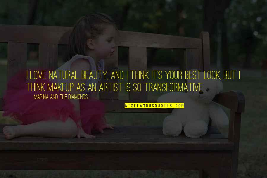 Thankfulness At Work Quotes By Marina And The Diamonds: I love natural beauty, and I think it's
