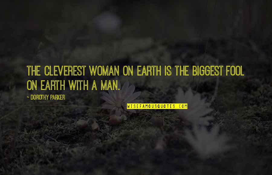 Thankfulness Cs Lewis Quotes By Dorothy Parker: The cleverest woman on earth is the biggest