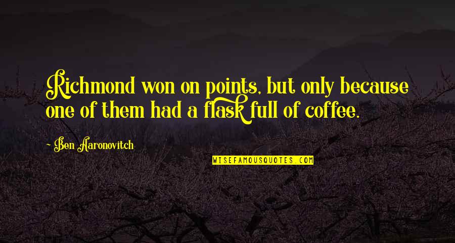 Thanking Dialysis Quotes By Ben Aaronovitch: Richmond won on points, but only because one