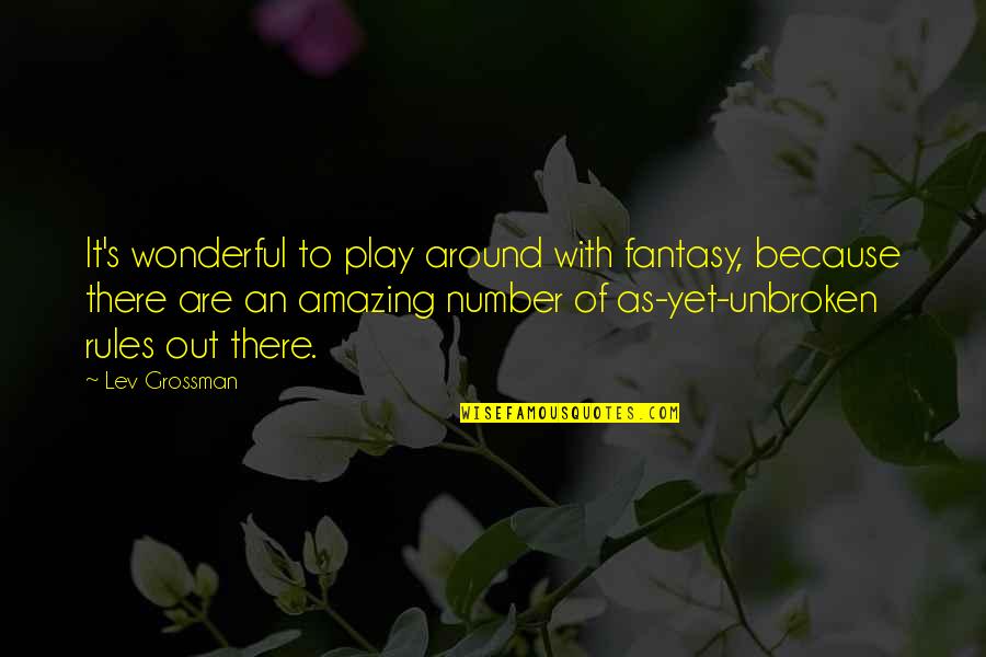 Thanking Friends For Birthday Wishes Quotes By Lev Grossman: It's wonderful to play around with fantasy, because