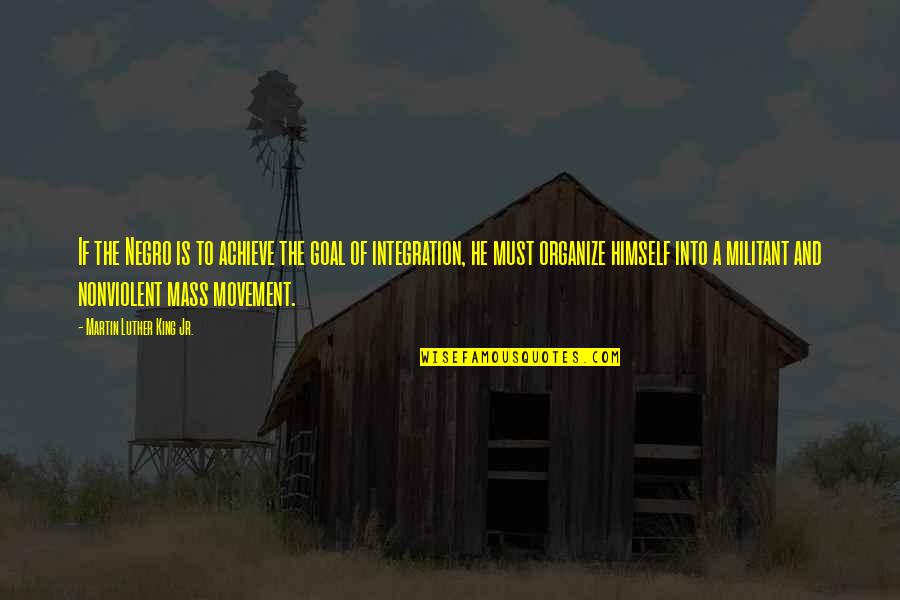 Thanking God For Putting Someone In Your Life Quotes By Martin Luther King Jr.: If the Negro is to achieve the goal Thanking God For Putting Someone In Your Life Quotes By Martin Luther King Jr.: If the Negro is to achieve the goal