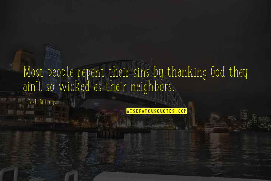Thanking God Quotes By Josh Billings: Most people repent their sins by thanking God