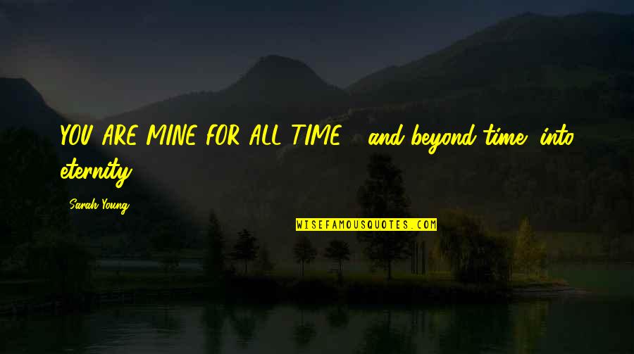 Thankings Quotes By Sarah Young: YOU ARE MINE FOR ALL TIME - and