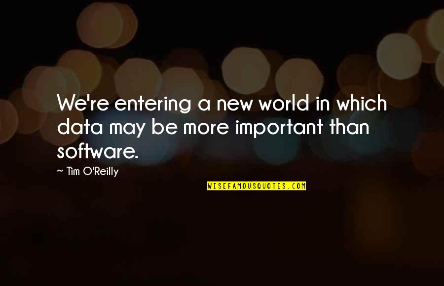 Thankit Quotes By Tim O'Reilly: We're entering a new world in which data