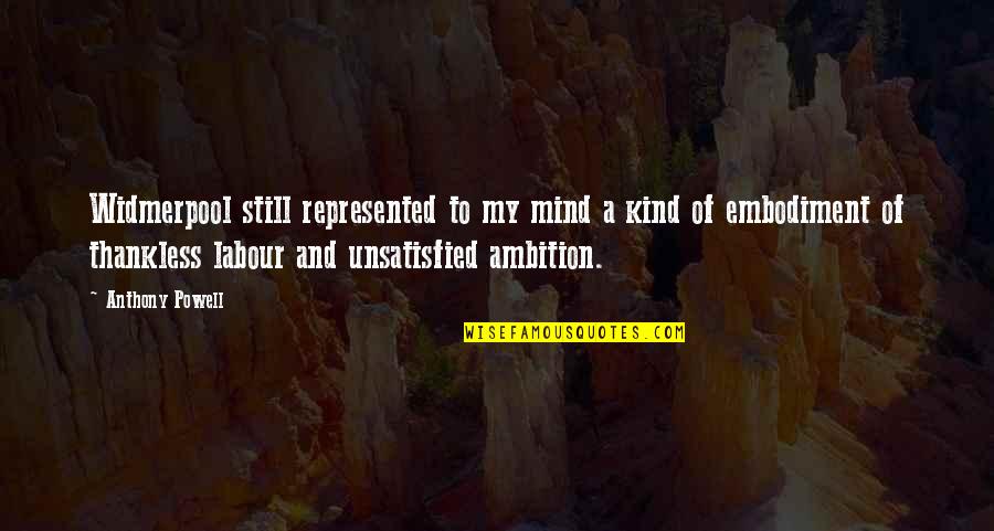 Thankless Quotes By Anthony Powell: Widmerpool still represented to my mind a kind Thankless Quotes By Anthony Powell: Widmerpool still represented to my mind a kind