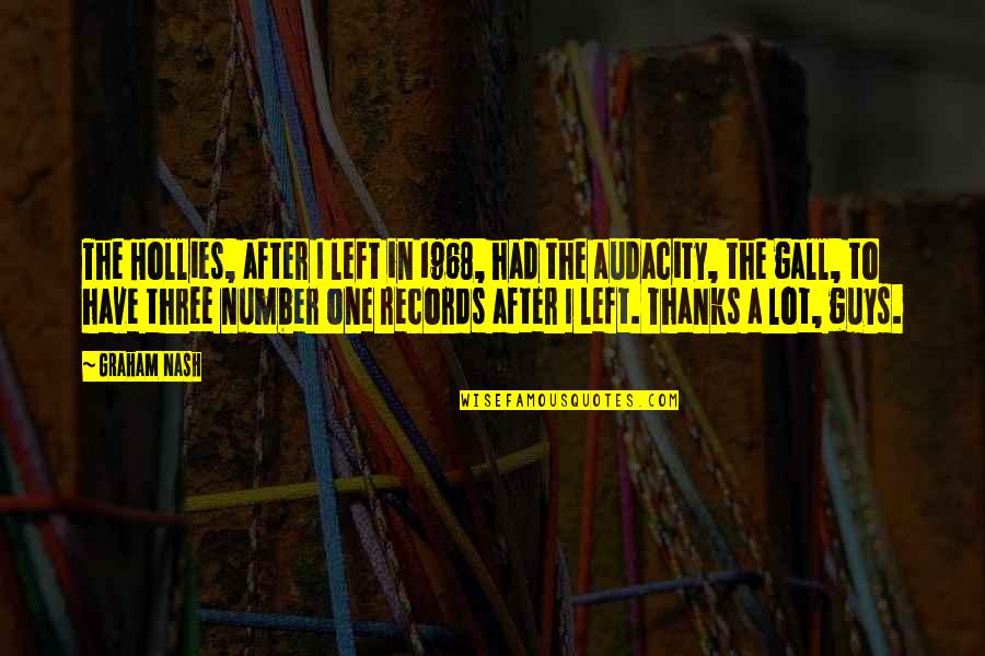 Thanks All Of You Quotes By Graham Nash: The Hollies, after I left in 1968, had Thanks All Of You Quotes By Graham Nash: The Hollies, after I left in 1968, had