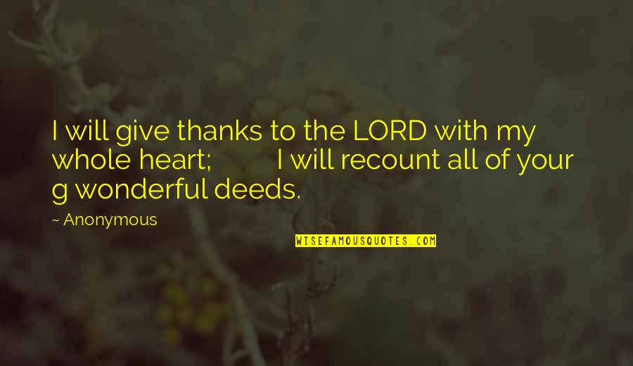 Thanks All Quotes By Anonymous: I will give thanks to the LORD with