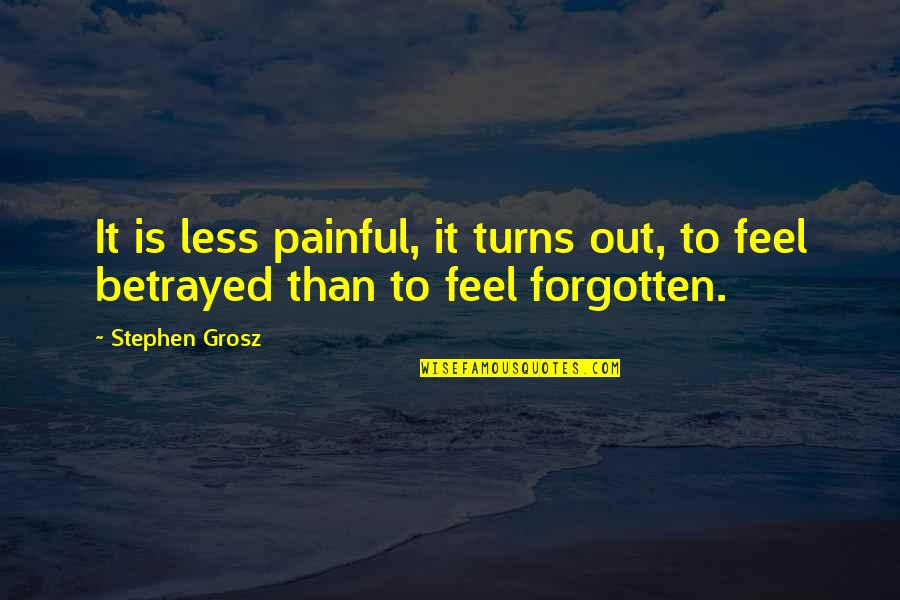 Thanks And Praises Quotes By Stephen Grosz: It is less painful, it turns out, to