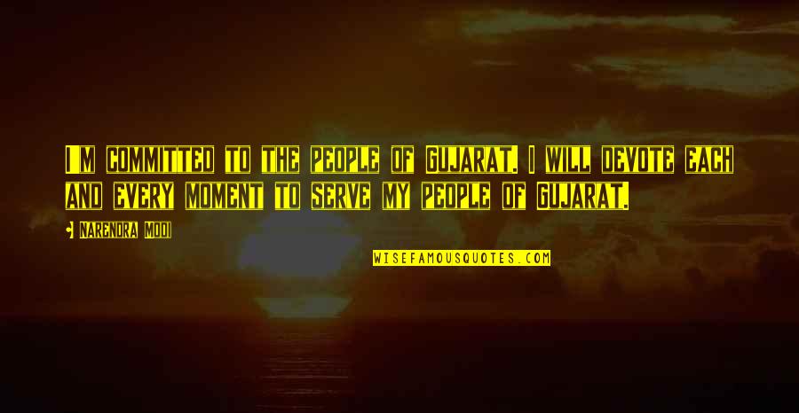 Thanks For Betraying Me Quotes By Narendra Modi: I'm committed to the people of Gujarat. I Thanks For Betraying Me Quotes By Narendra Modi: I'm committed to the people of Gujarat. I