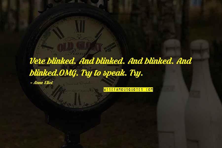 Thanks For Dinner Quotes By Anne Eliot: Vere blinked. And blinked. And blinked. And blinked.OMG.
