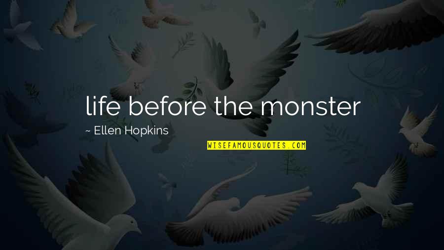 Thanks For Giving Me Time Quotes By Ellen Hopkins: life before the monster