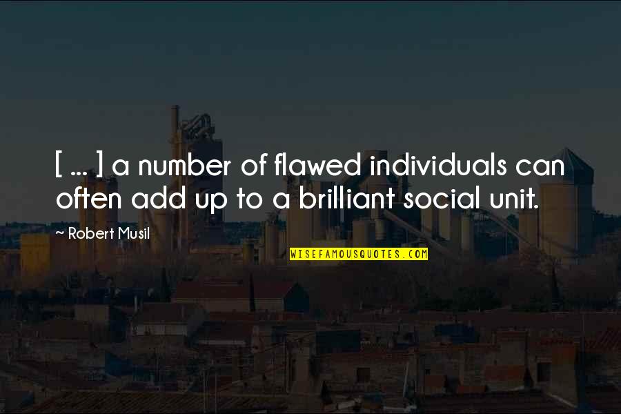 Thanks For Ruining My Life Quotes By Robert Musil: [ ... ] a number of flawed individuals