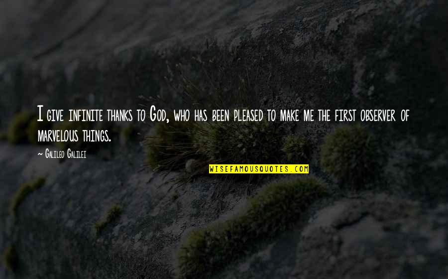 Thanks Give Quotes By Galileo Galilei: I give infinite thanks to God, who has