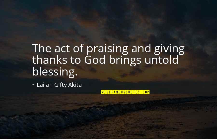 Thanks God For Giving Quotes By Lailah Gifty Akita: The act of praising and giving thanks to