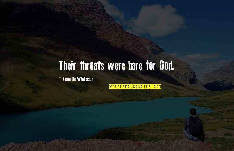 Thanks Mom For Everything Quotes By Jeanette Winterson: Their throats were bare for God. Thanks Mom For Everything Quotes By Jeanette Winterson: Their throats were bare for God.