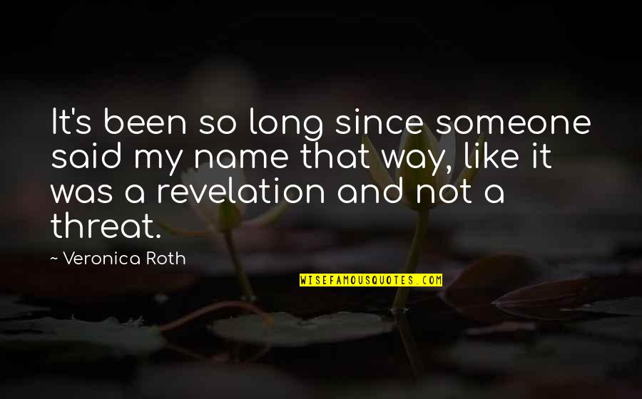 Thanks Mom For Everything Quotes By Veronica Roth: It's been so long since someone said my