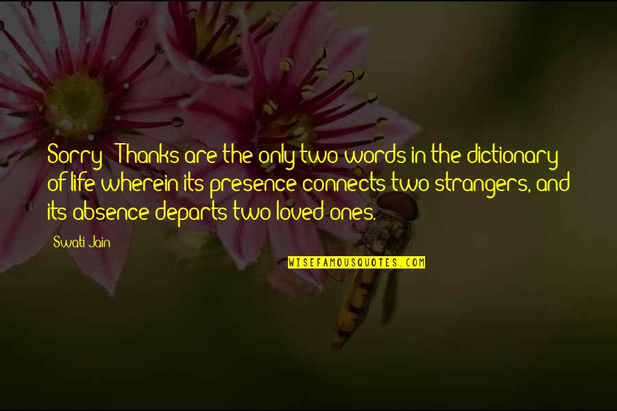 Thanks My Love Quotes By Swati Jain: Sorry & Thanks are the only two words